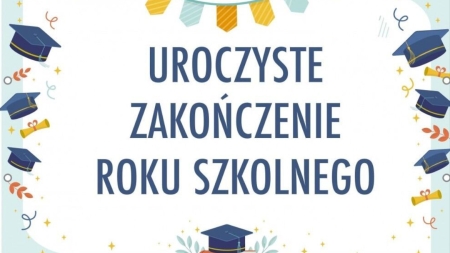 Uroczyste zakończenie roku szkolnego 2025/2026